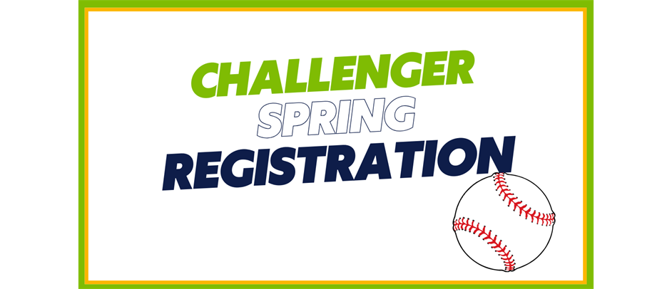 Challenger Baseball Registration CLICK HERE!                                                 .